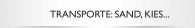 TRANSPORTE: SAND, KIES...