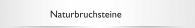 Naturbruchsteine